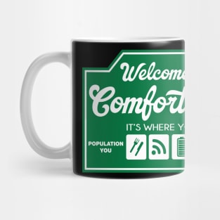 WELCOME TO THE COMFORT ZONE Mug